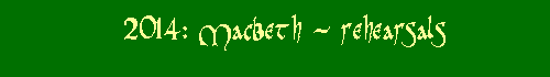 Macbeth rehearsals 2014